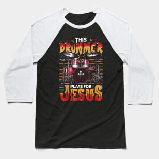 This Drummer Player For Jesus Baseball T-Shirt